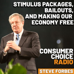 EP61: Stimulus Packages, Bailouts, Free Economy (w/ Steve Forbes), and How Companies Should Cater to Consumers (w/ Dr. Kimberlee Josephson)