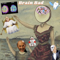Brain Bad - Ep 5