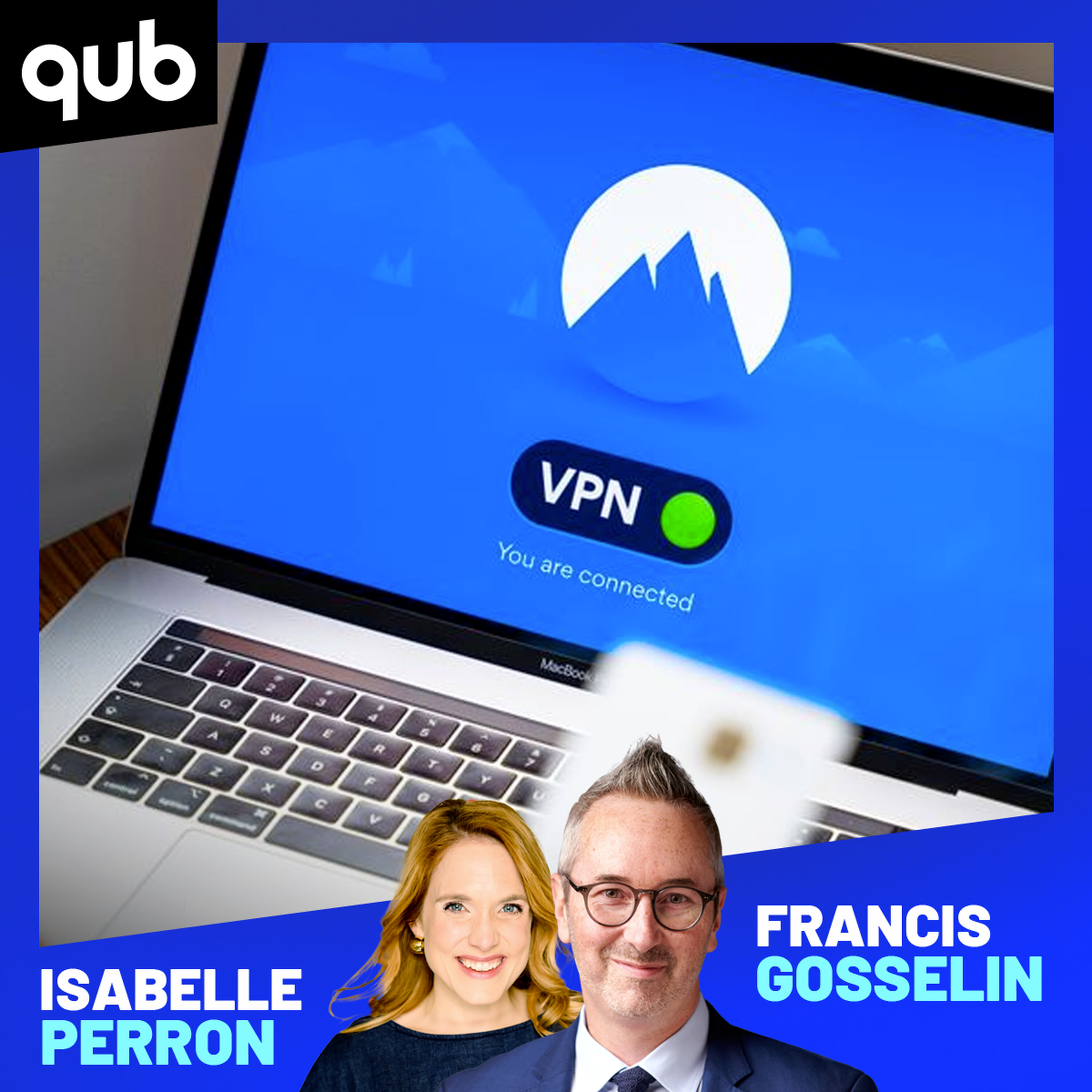 Les VPN? «Si vous prenez un produit gratuit, ce n’est pas très sécuritaire!» episode artwork