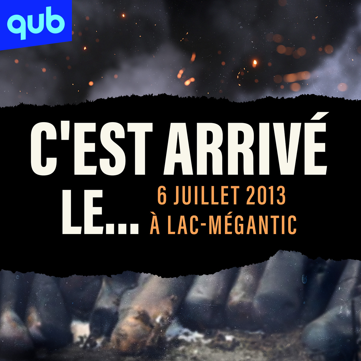 C'est arrivé le... 6 juillet 2013 à Lac-Mégantic - Bande-annonce
