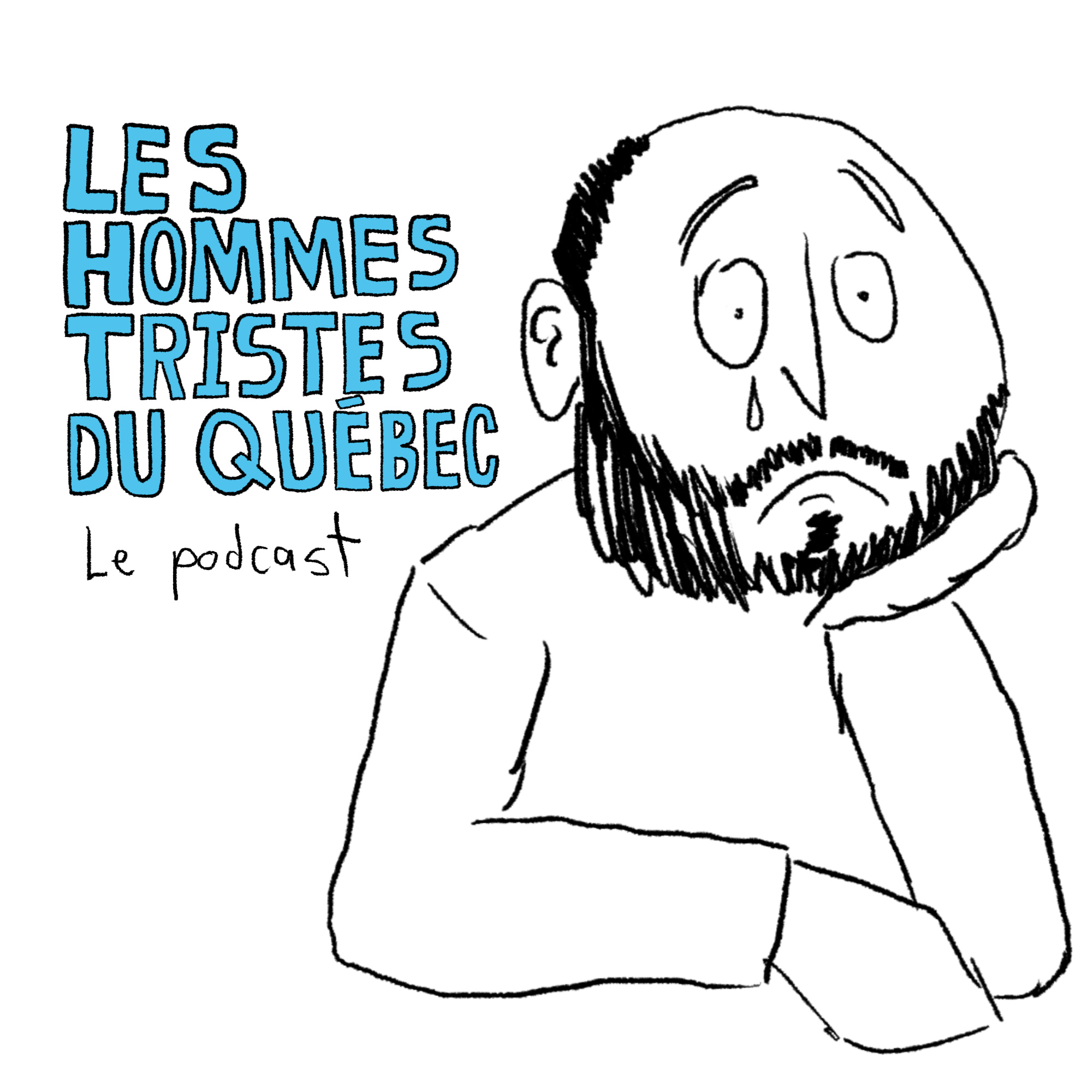 Les hommes tristes du Québec: Le podcast