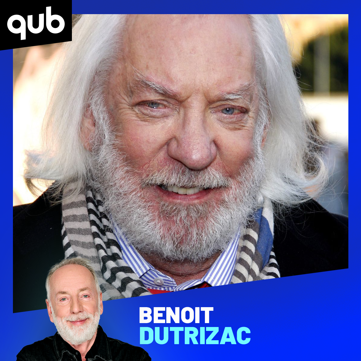 Benoit Dutrizac est de famille avec… Donald Sutherland?