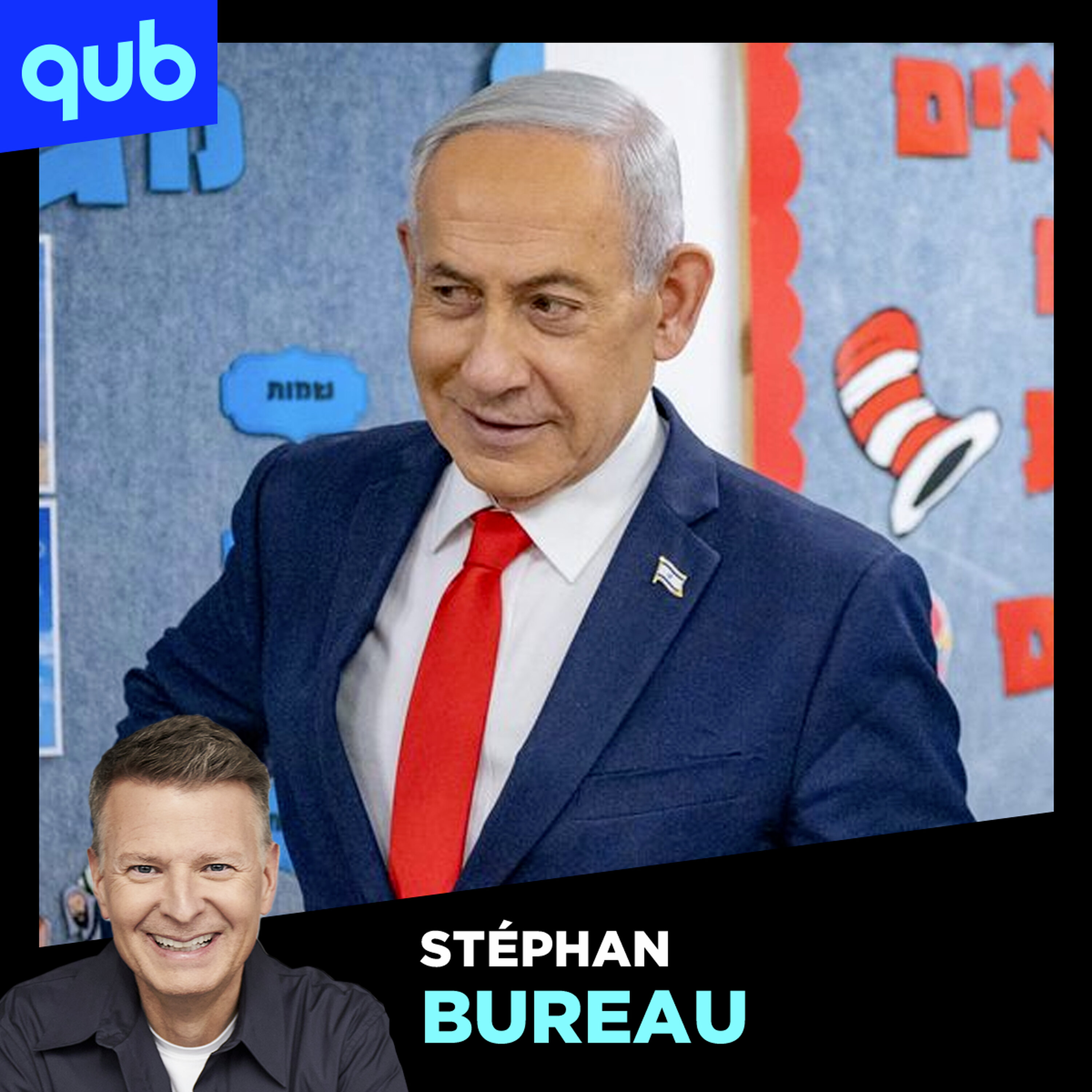 «Benyamin Netanyahou est devenu le cache-sexe de ceux qui dénoncent Israël», explique Stéphane Bureau