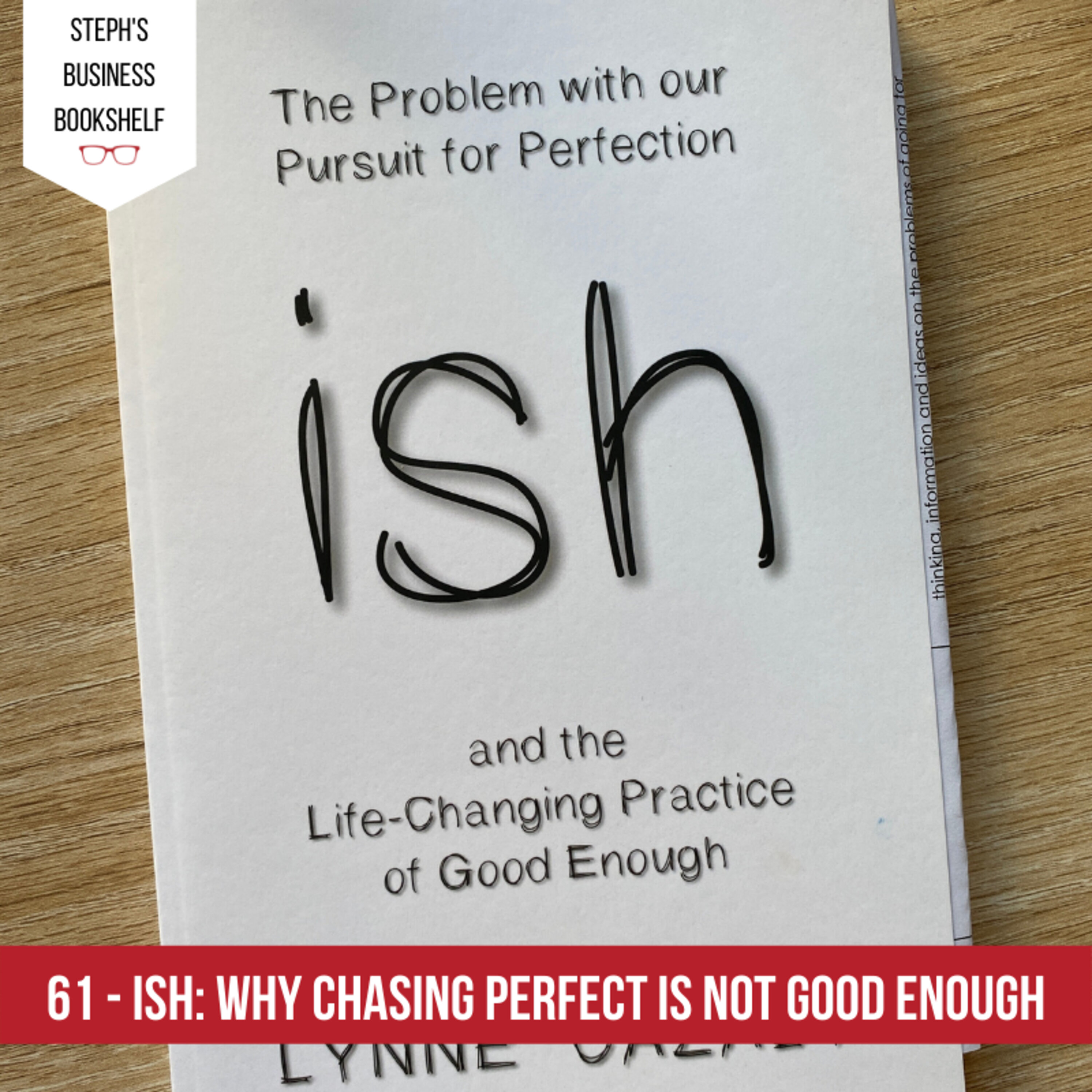 Ish by Lynne Cazaly: Why chasing perfect is not good enough