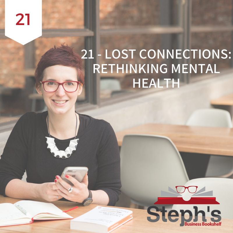 Lost Connections by Johann Hari: Rethinking mental health