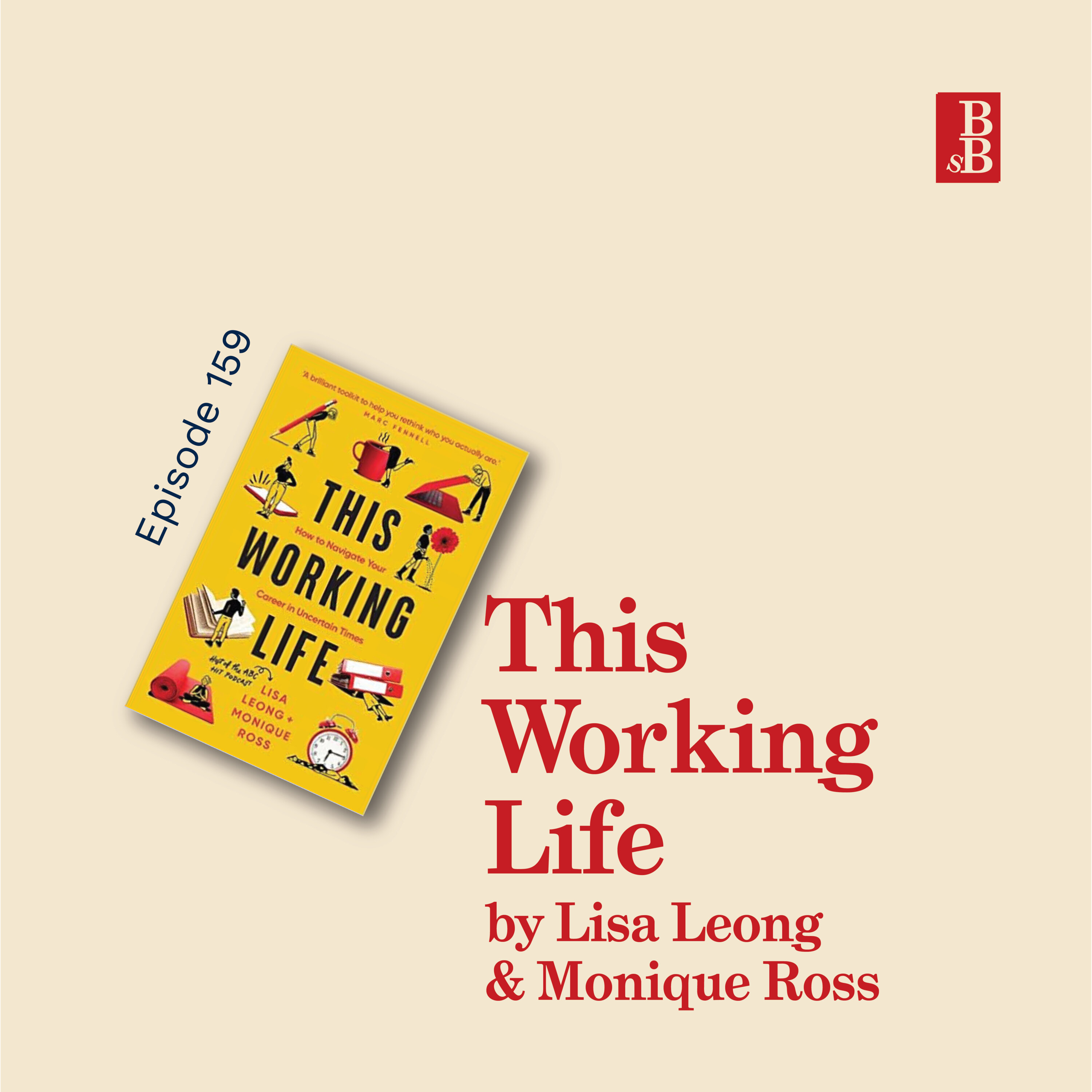 This Working Life by Lisa Leong & Monique Ross: how to reimagine work for the better This Working Life by Lisa Leong & Monique Ross: how to reimagine work for the better