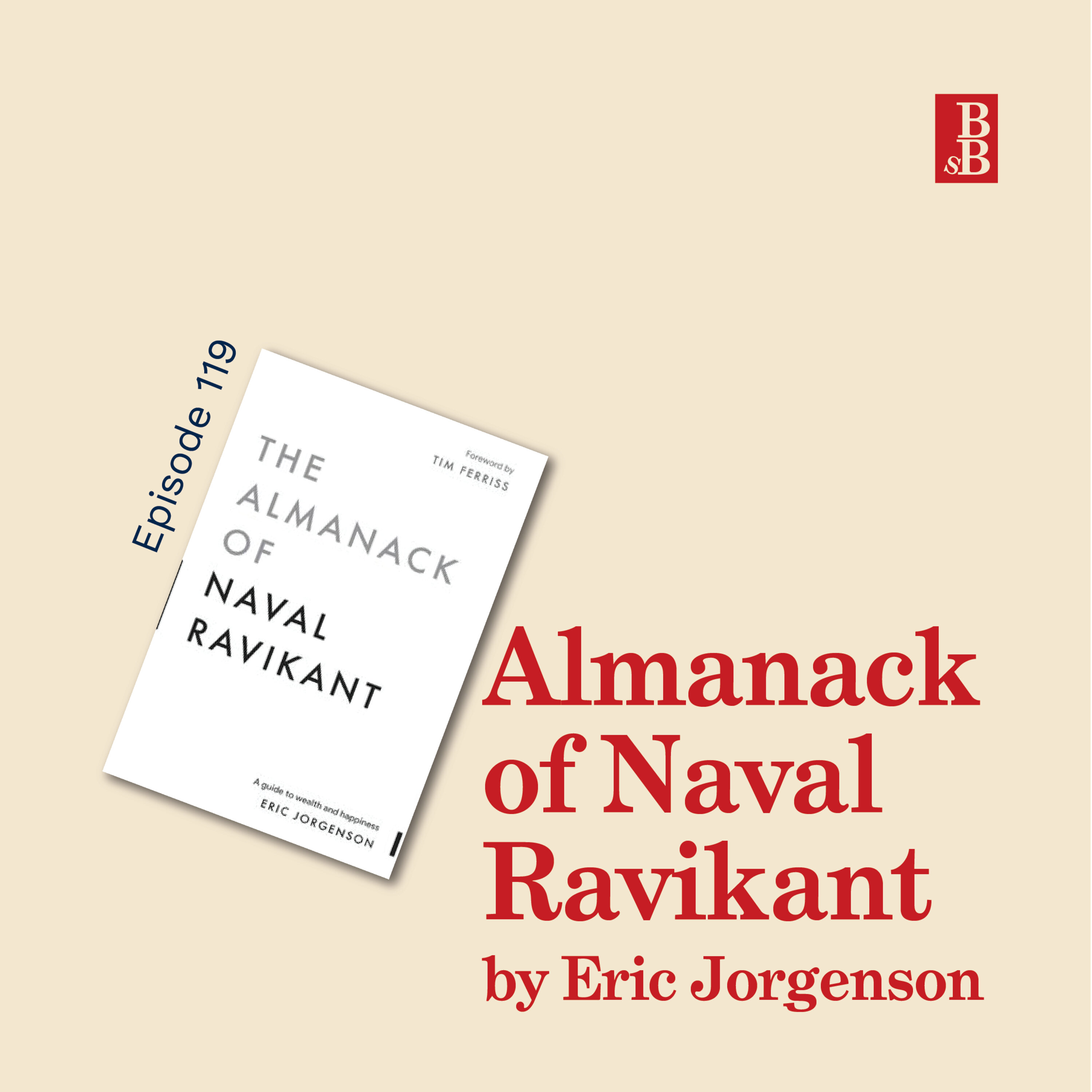Almanack of Naval Ravikant by Eric Jorgenson: the principles behind wealth and happiness