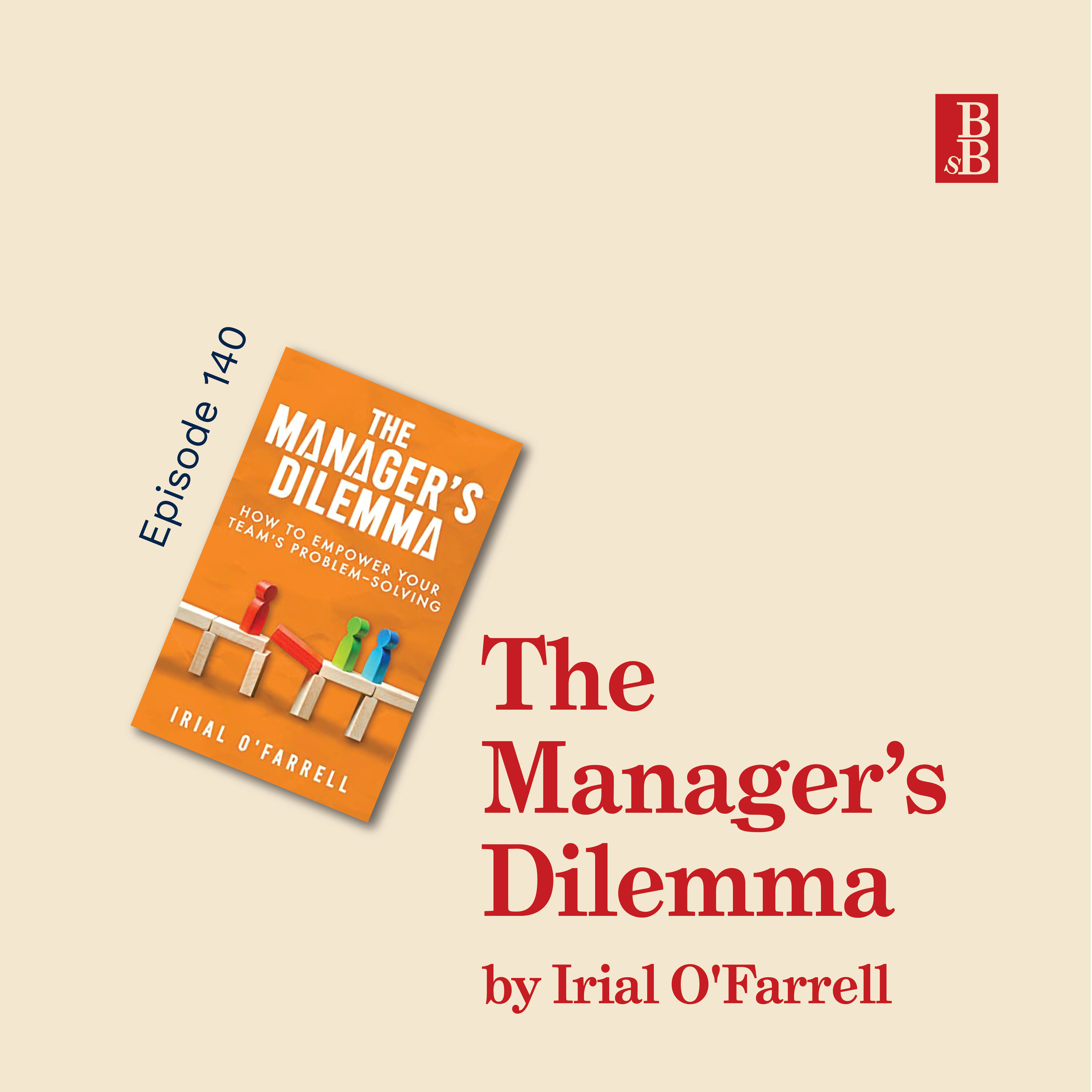 The Manager's Dilemma by Irial O'Farrell: how to solve your problem solving problem