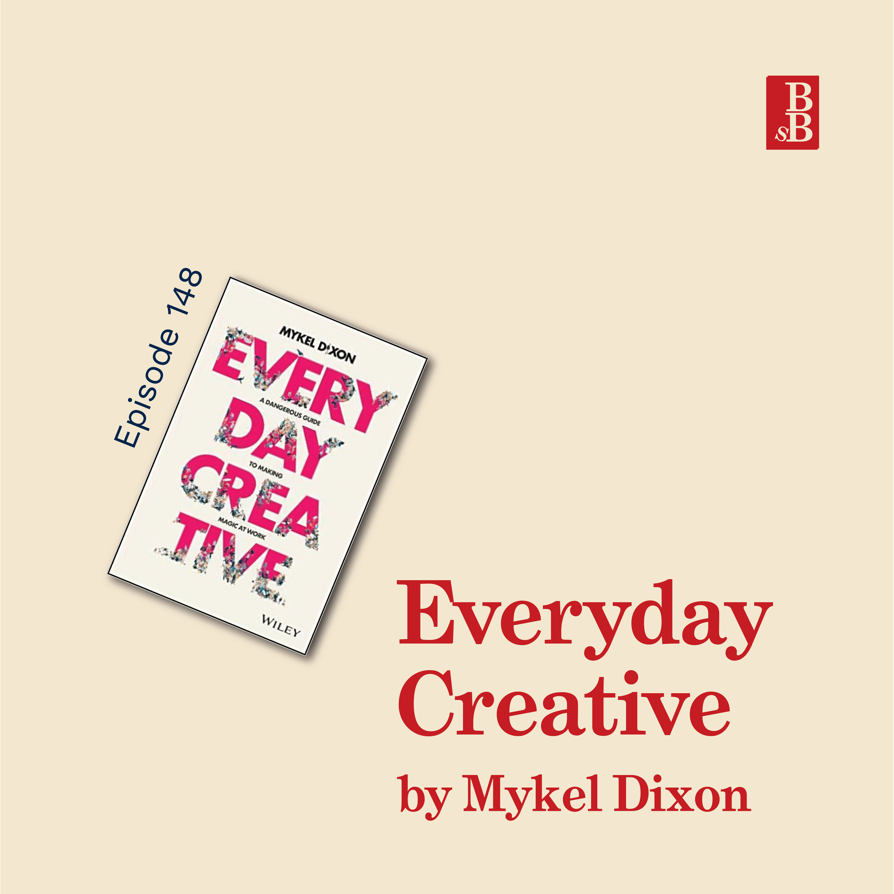 Everyday Creative by Mykel Dixon: how to live courageously with creativity Image