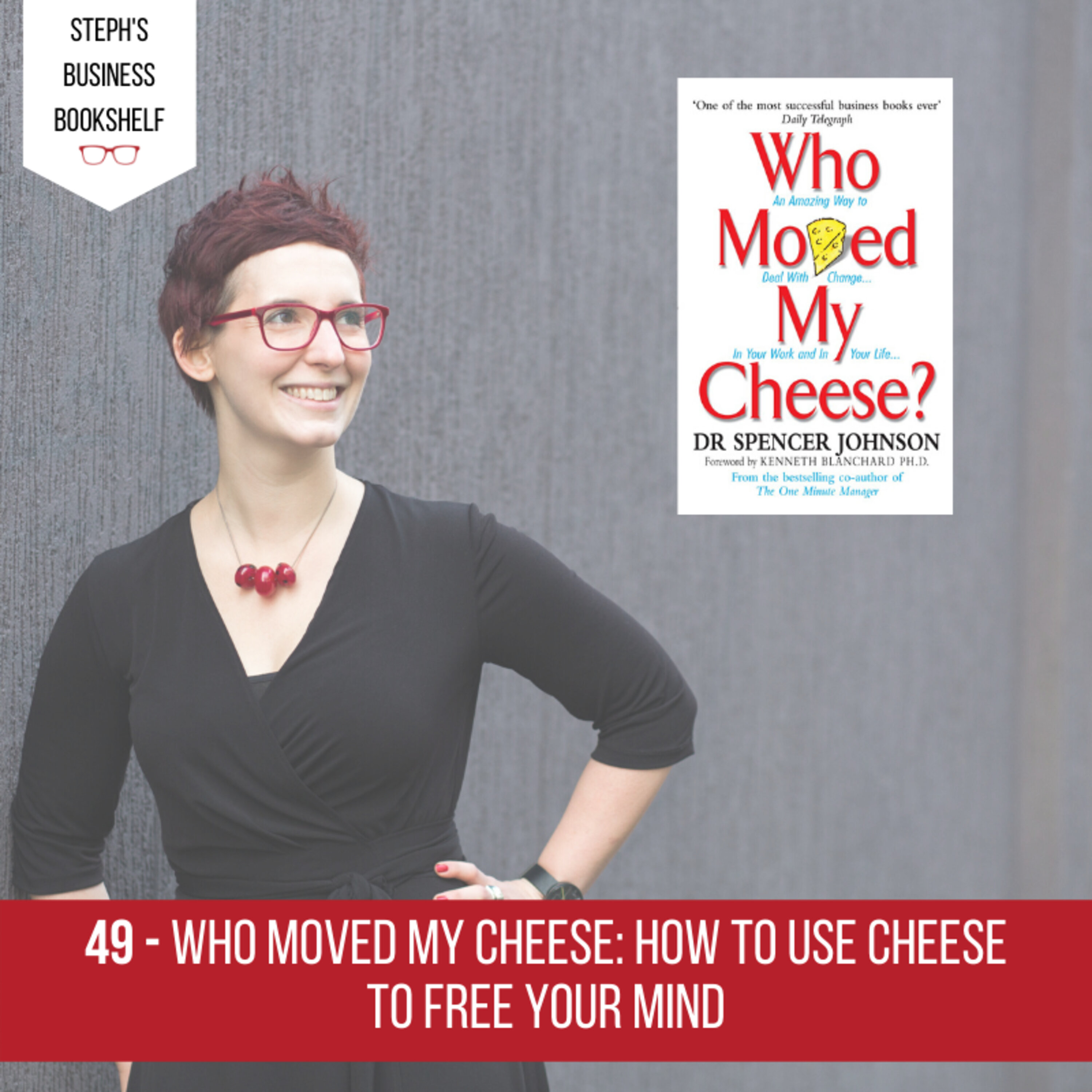 Who moved my cheese by Spencer Johnson: How To Use Cheese To Free Your Mind Image