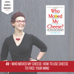 Who moved my cheese by Spencer Johnson: How To Use Cheese To Free Your Mind