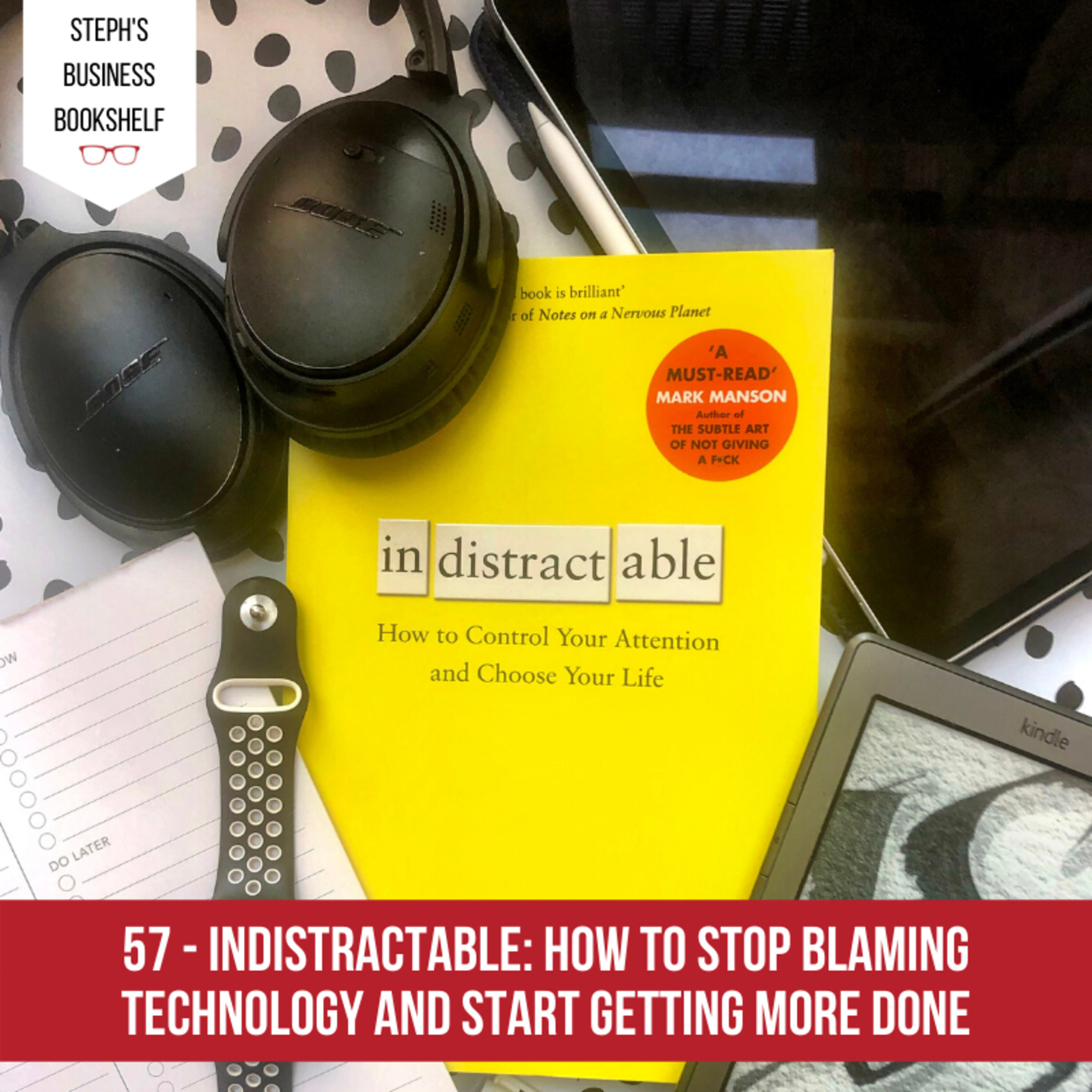 Indistractable by Nir Eyal: How to stop blaming technology and start getting more done Image