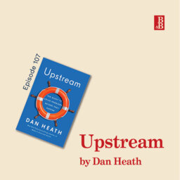 Upstream by Dan Heath: why we keep throwing kids in the river (and how to stop)