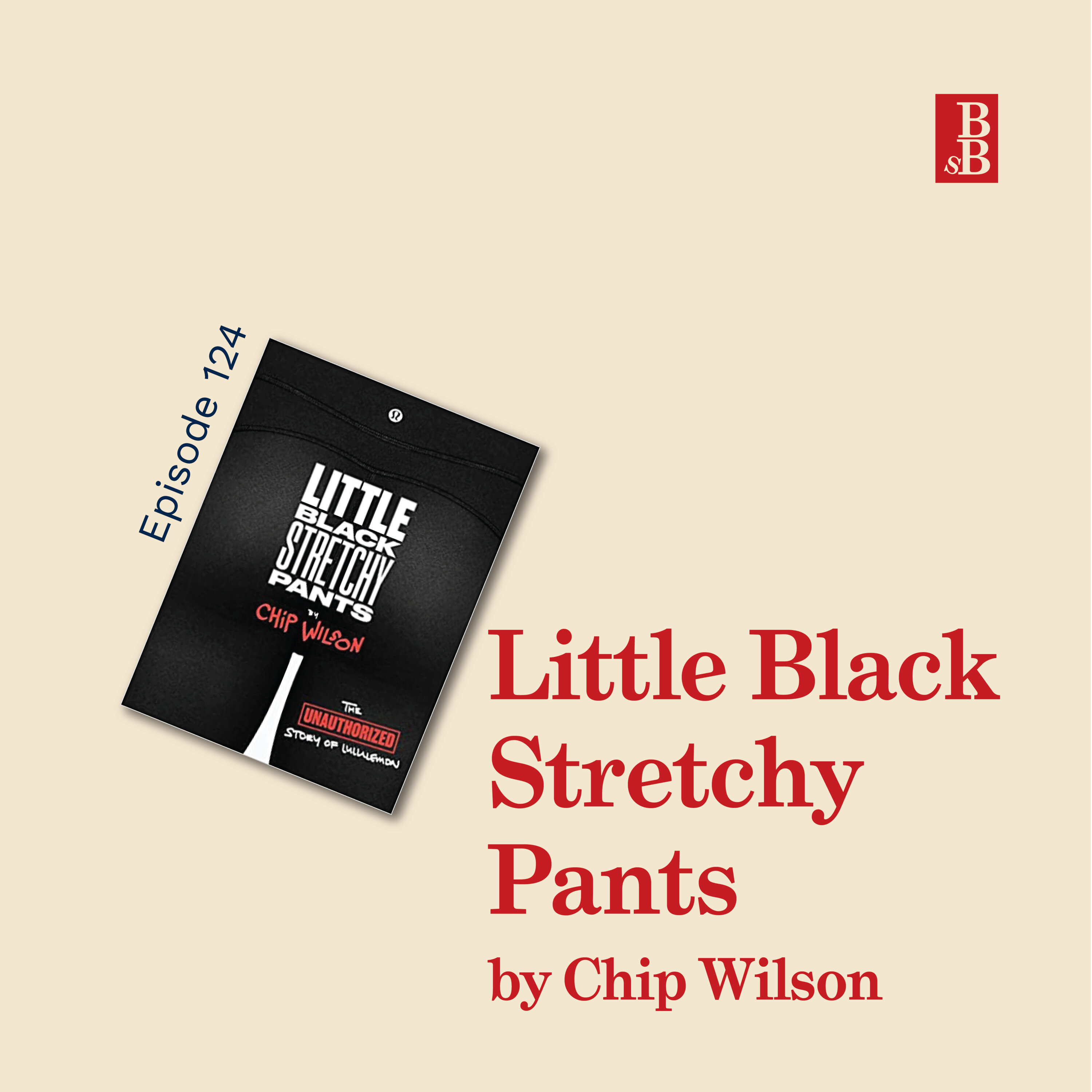 Little Black Stretchy Pants (The Unauthorised Story of Lululemon) by Chip Wilson; how to create a cult-like brand Image