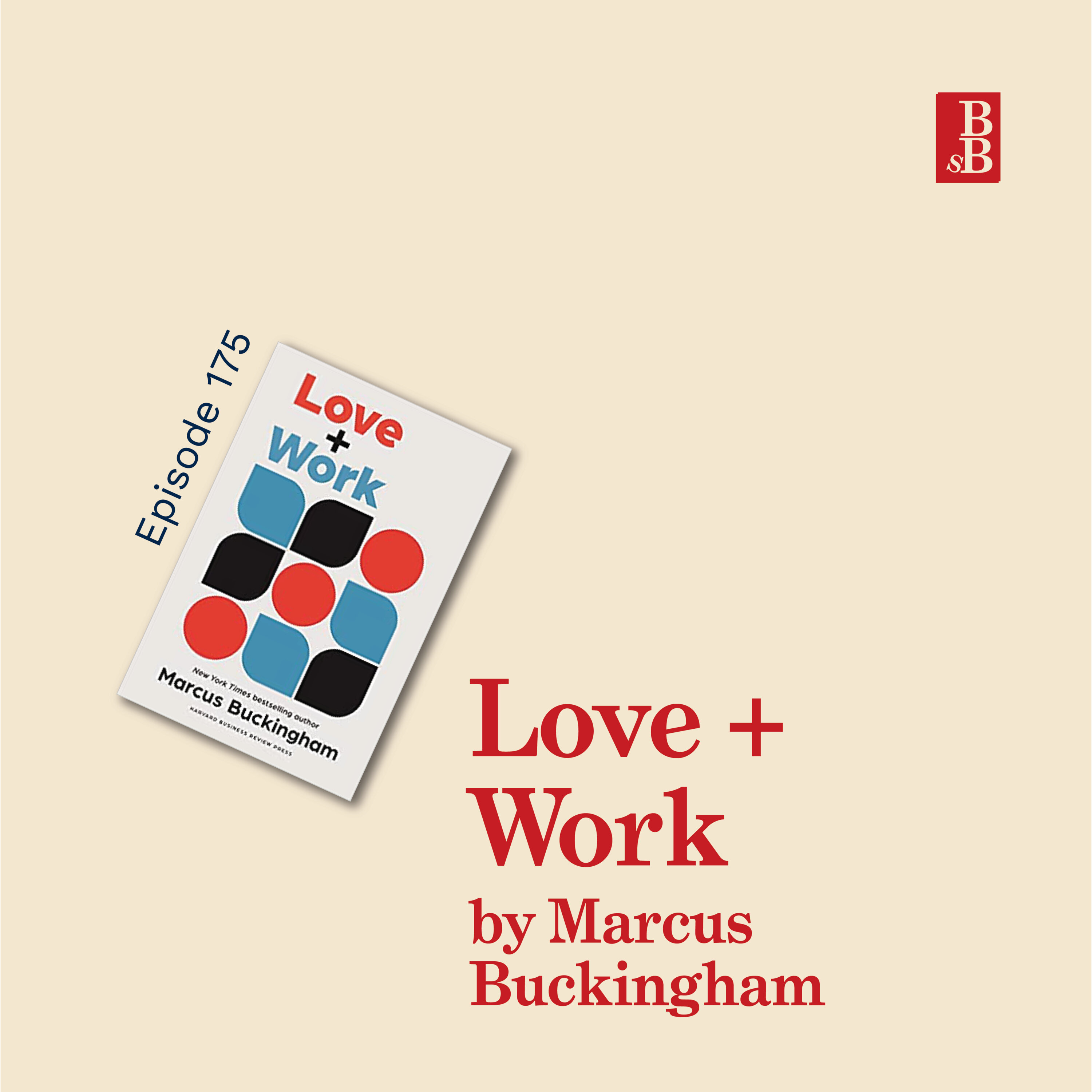 Love + Work by Marcus Buckingham: why your what is more important than your why