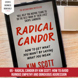 Radical Candor by Kim Scott: How to avoid ruinous empathy and obnoxious aggression
