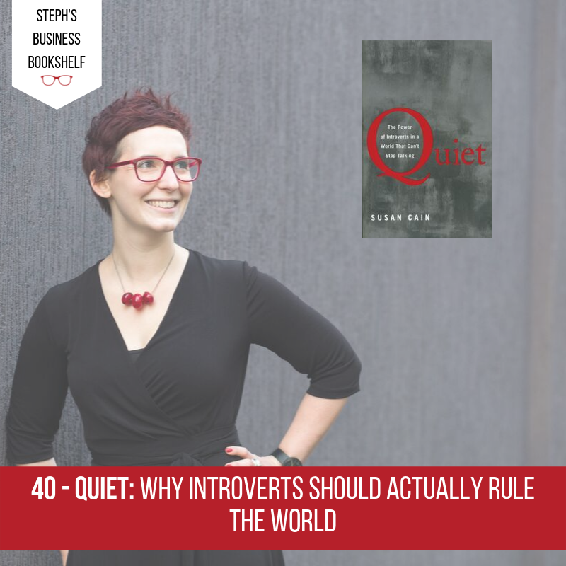 Quiet By Susan Cain Why Introverts Should Actually Rule The World