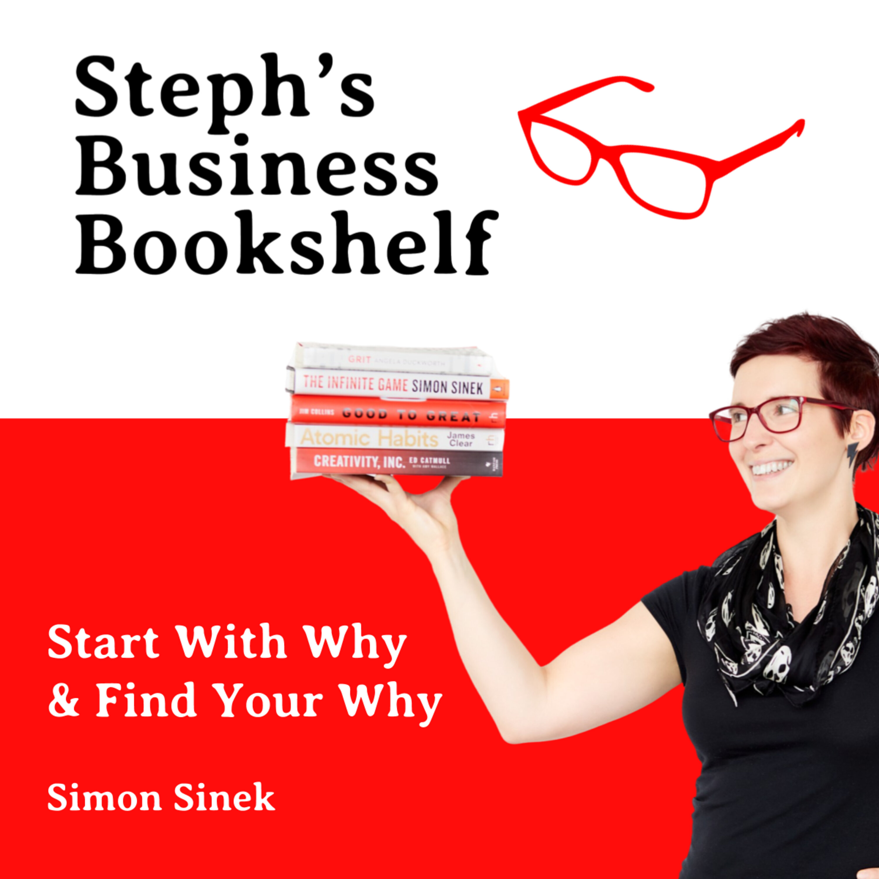 Start With Why & Find Your Why by Simon Sinek: How to stop being boring and be more interesting