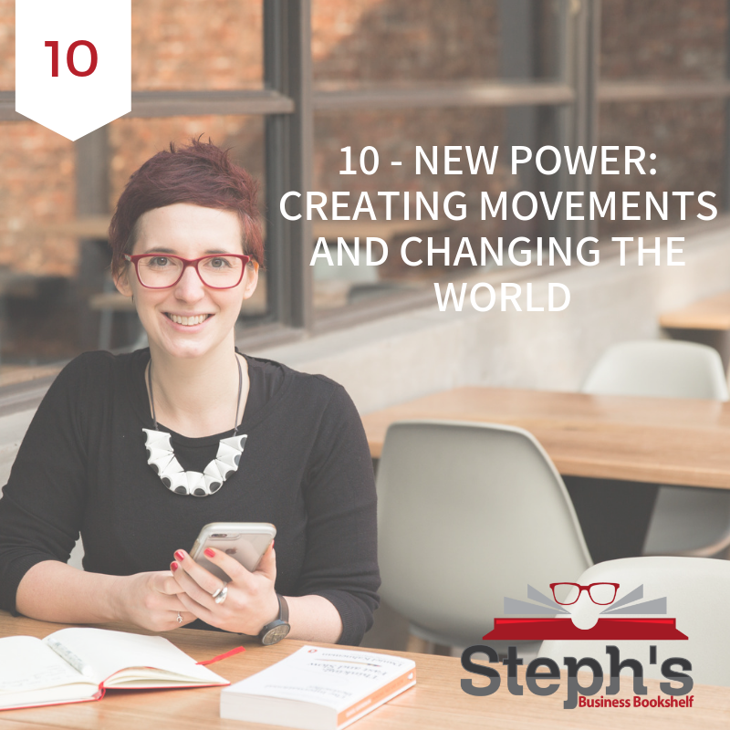 New Power by Jeremy Heimans & Henry Timms: Creating movements and changing the world