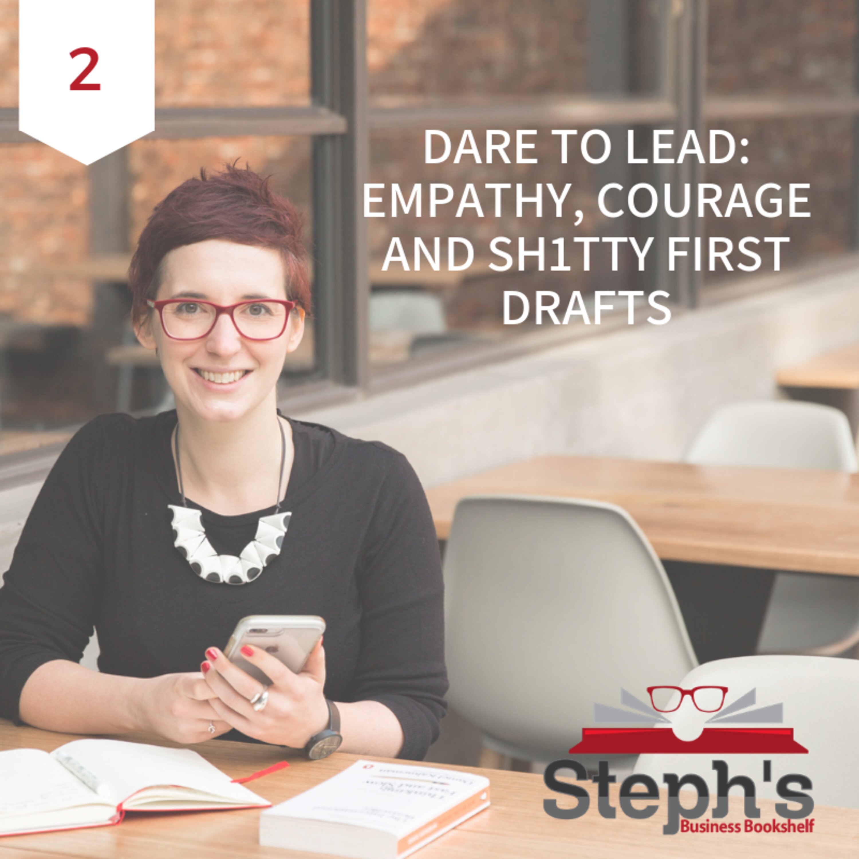 Dare to Lead by Brené Brown: Empathy, courage and sh1tty first drafts Image