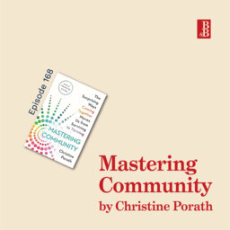 Mastering Community by Christine Porath: why you need to let people go to keep them together
