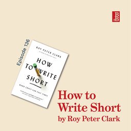 How to Write Short by Roy Peter Clark: top writing lessons from orators and advertisers