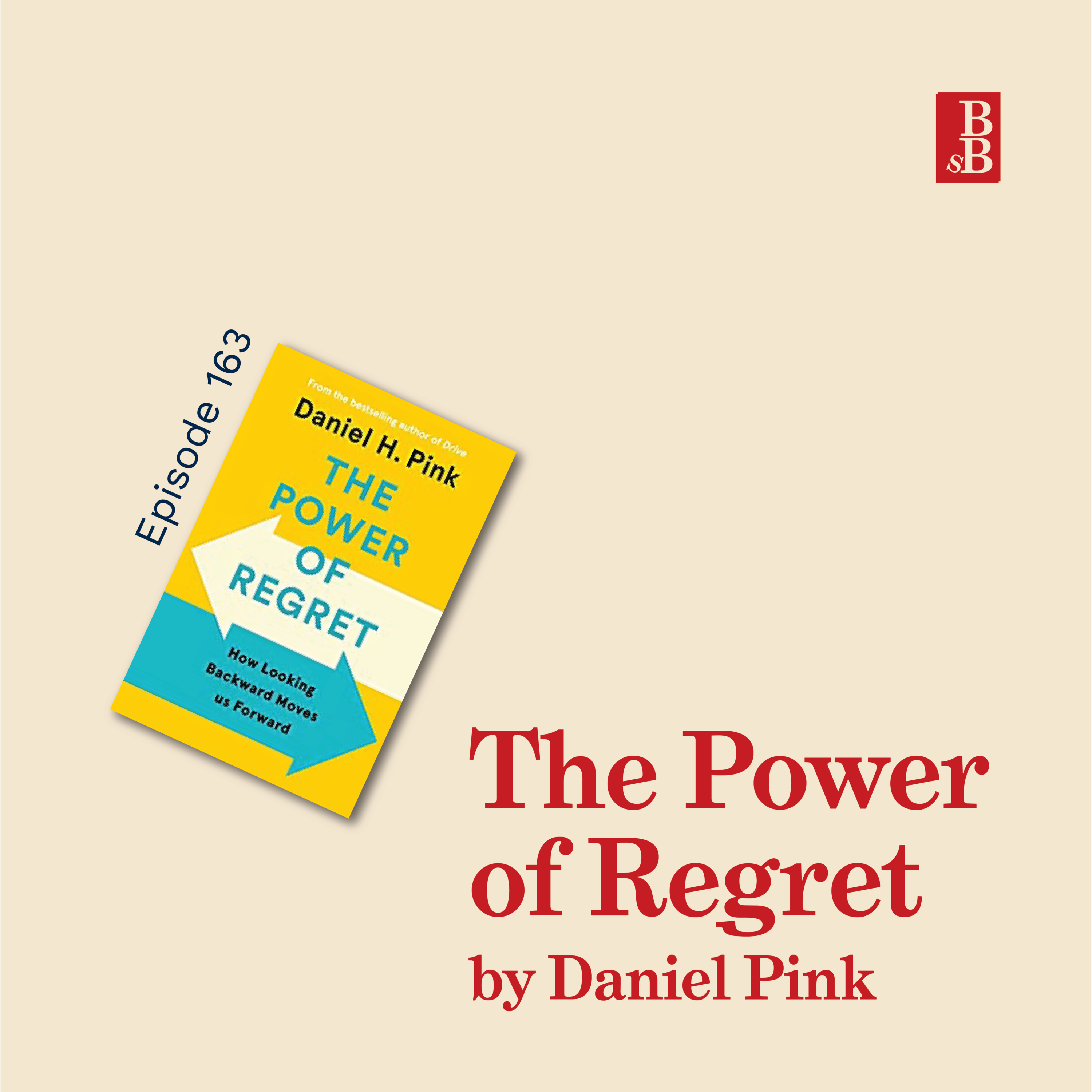 The Power of Regret by Dan Pink: why regret is not a dirty word