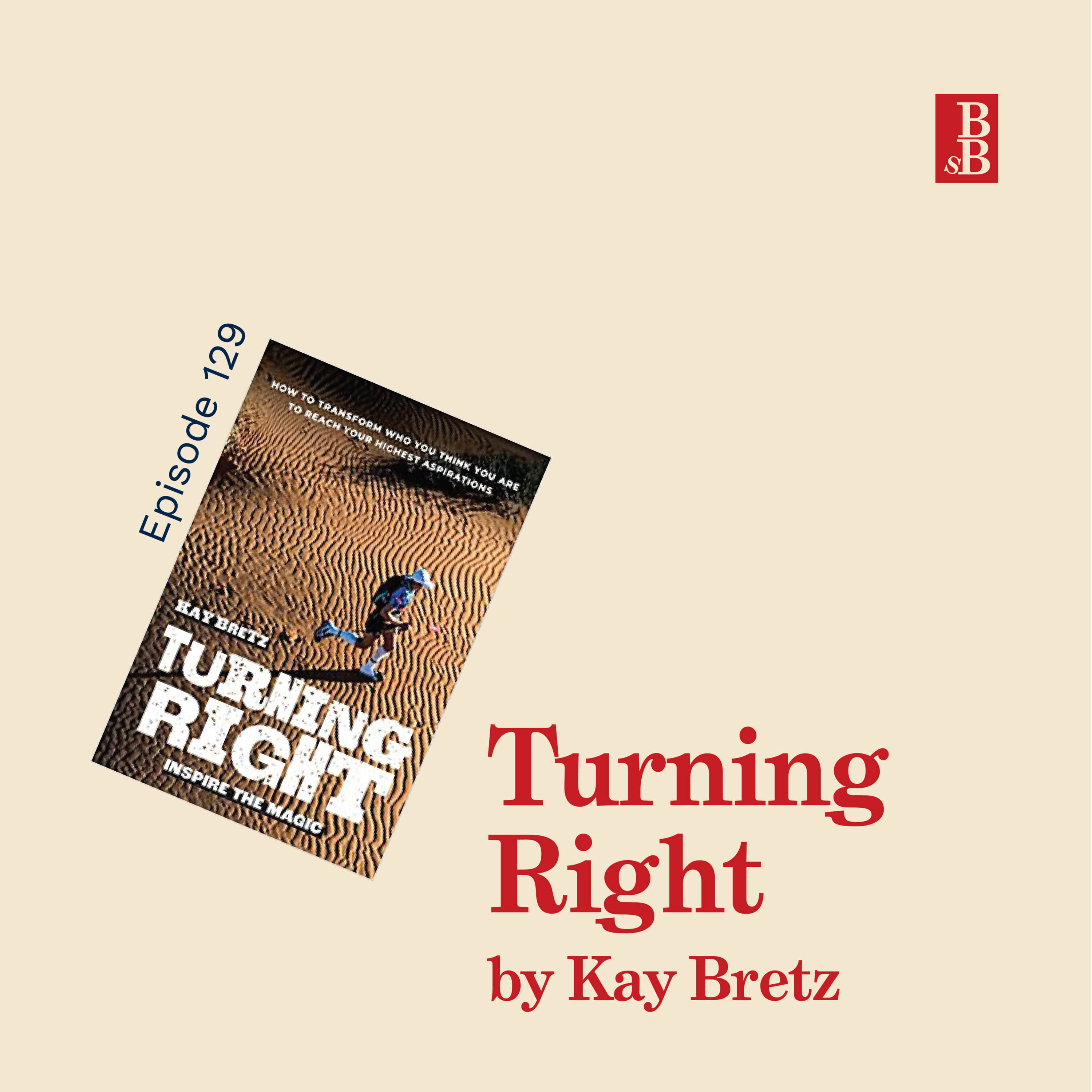 Turning Right by Kay Bretz: why you need to let go of success, in order to succeed Image