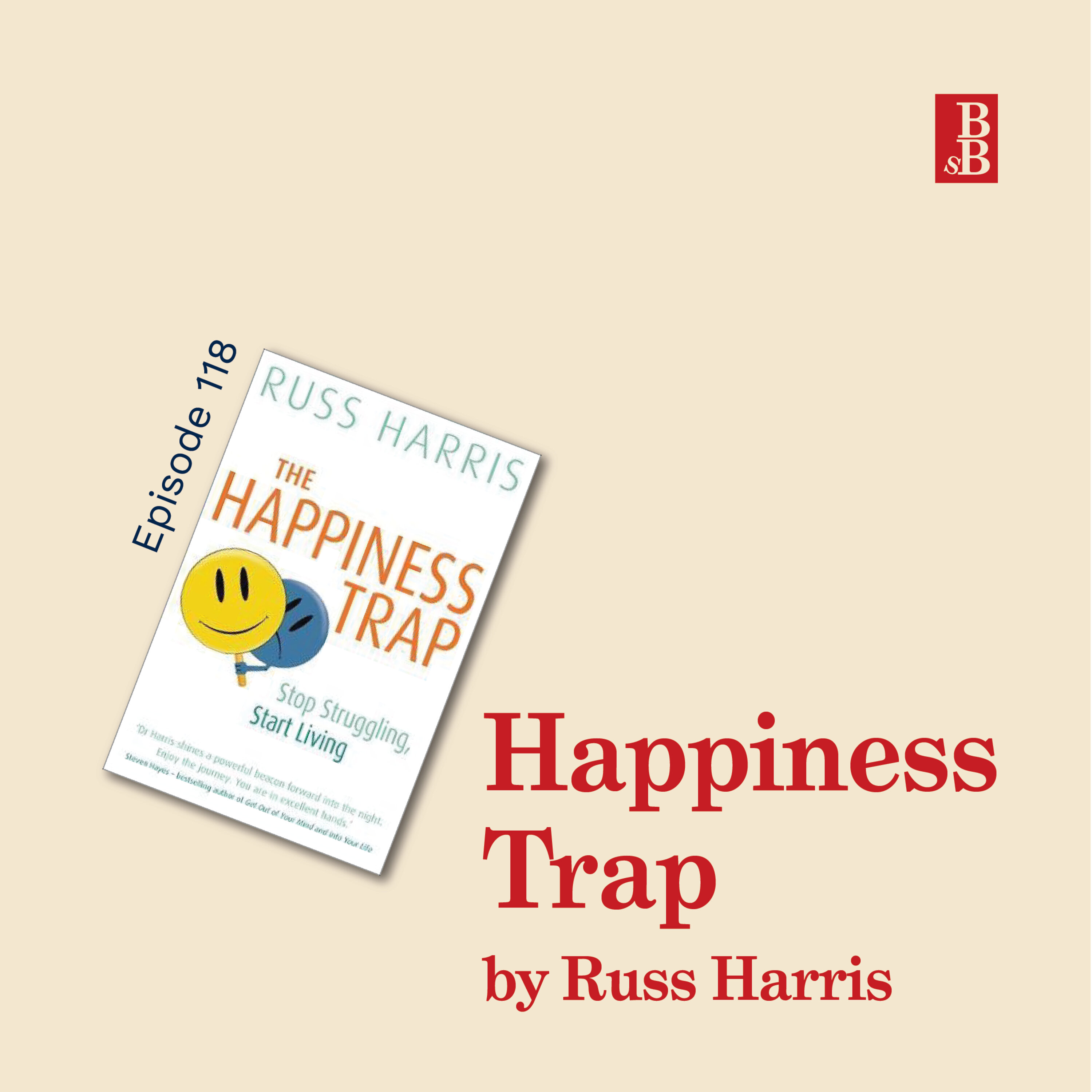 *REBROADCAST* The Happiness Trap by Russ Harris: Happiness is not the goal Image