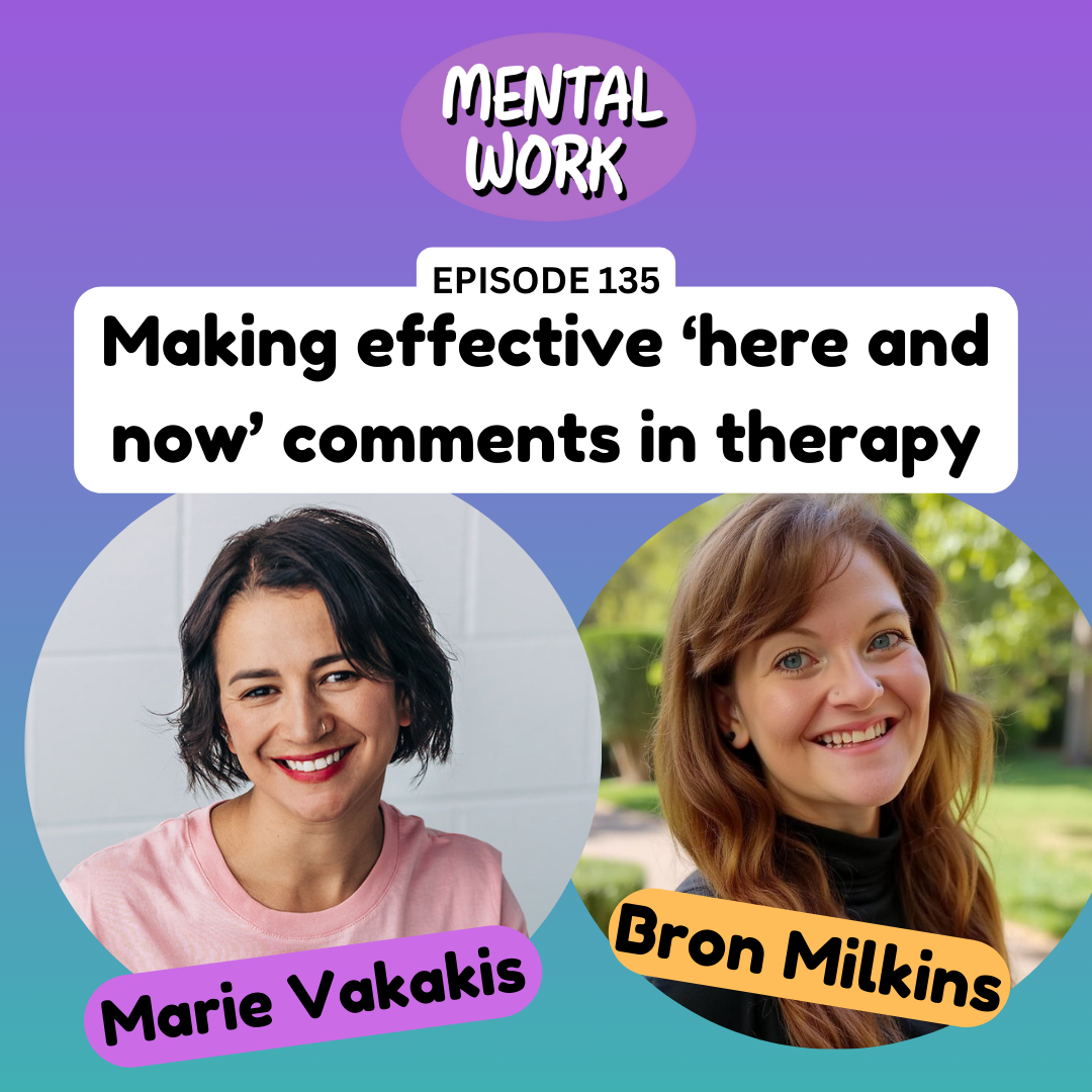 How to make effective 'here and now' comments in therapy (with Marie Vakakis)
