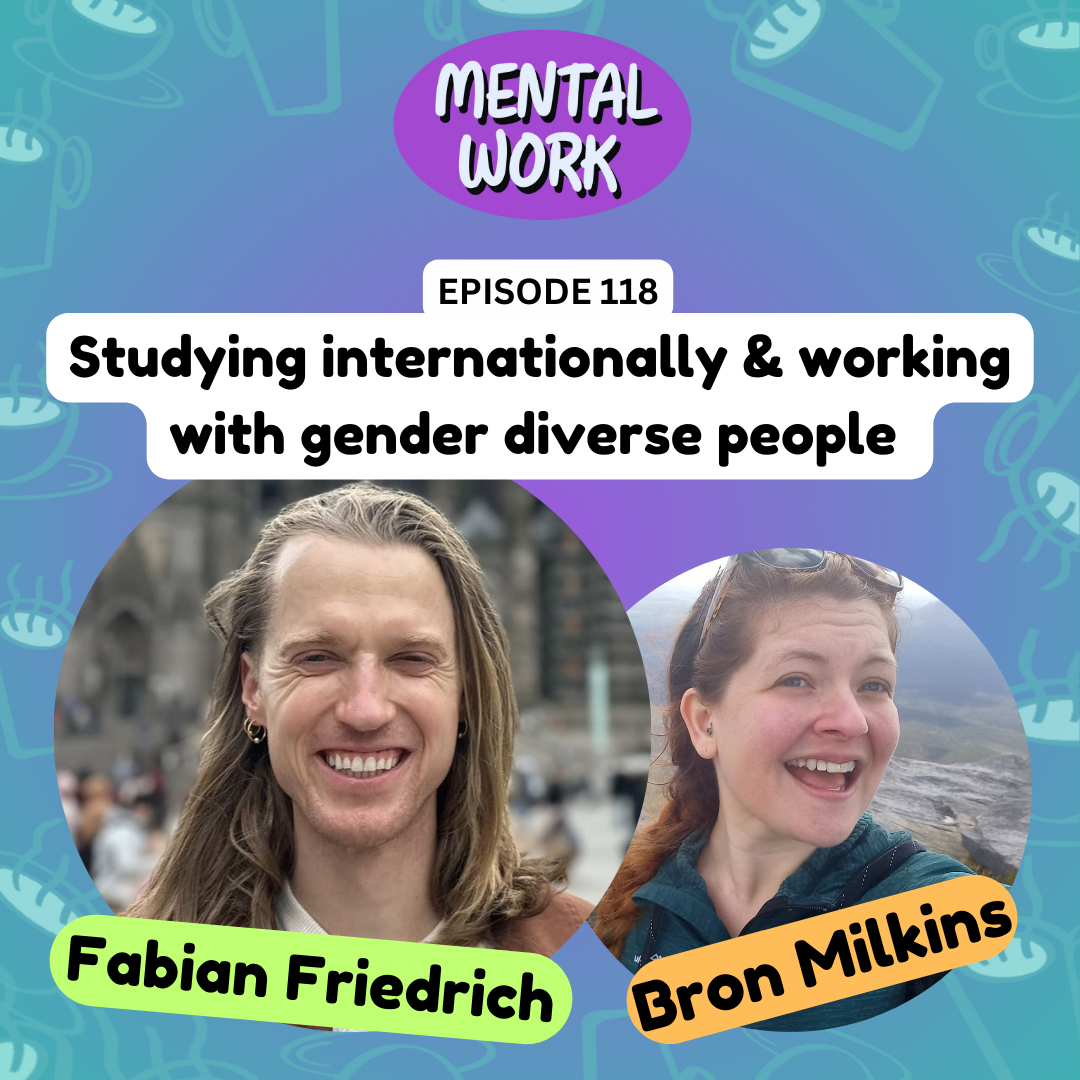 Studying internationally, working with gender diverse people, personalised self-care (with Fabian Friedrich)