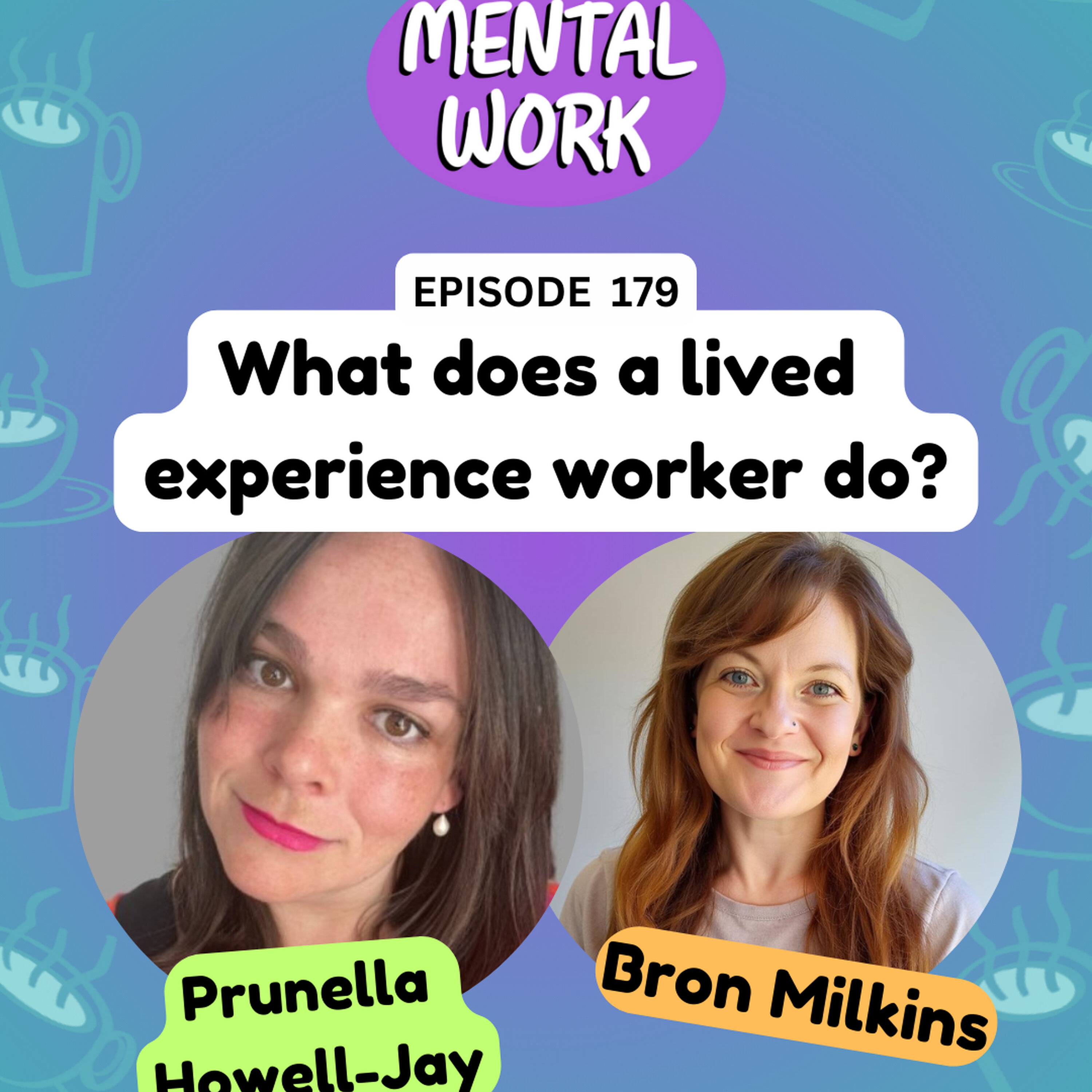 What does a lived experience worker do? (with Prunella Howell-Jay) episode artwork