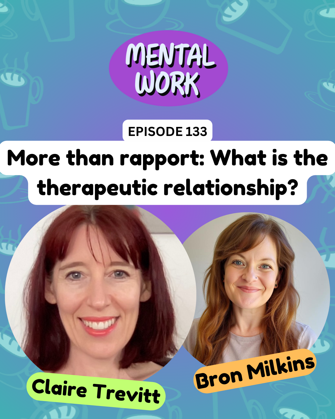 More than rapport: What is the therapeutic relationship? (with Claire Trevitt)