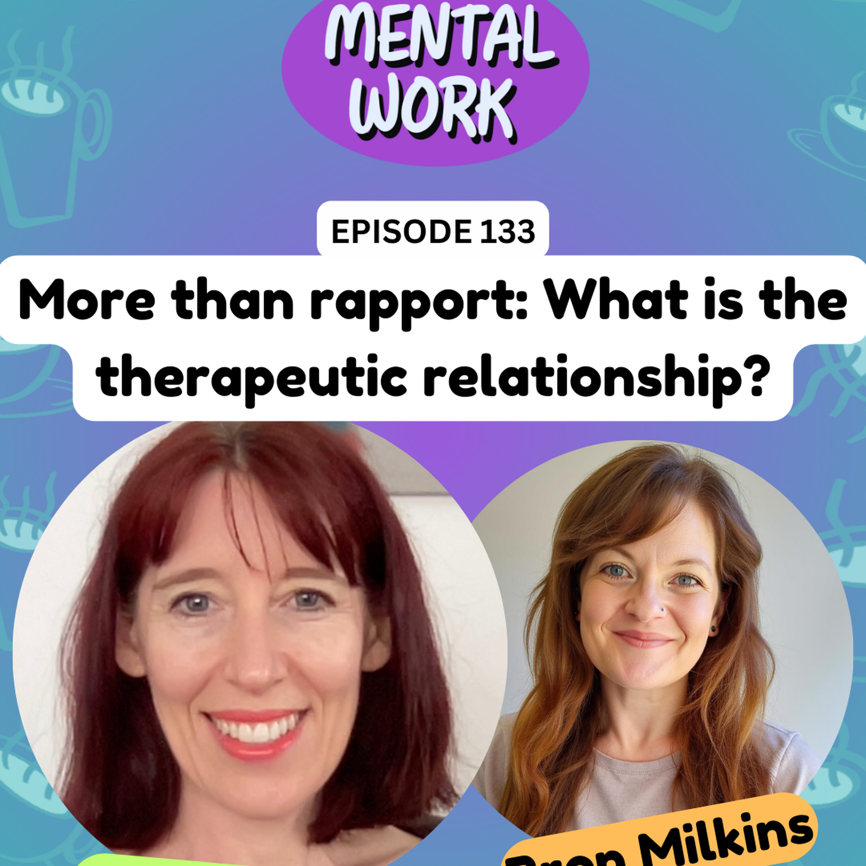 More than rapport: What is the therapeutic relationship? (with Claire Trevitt)