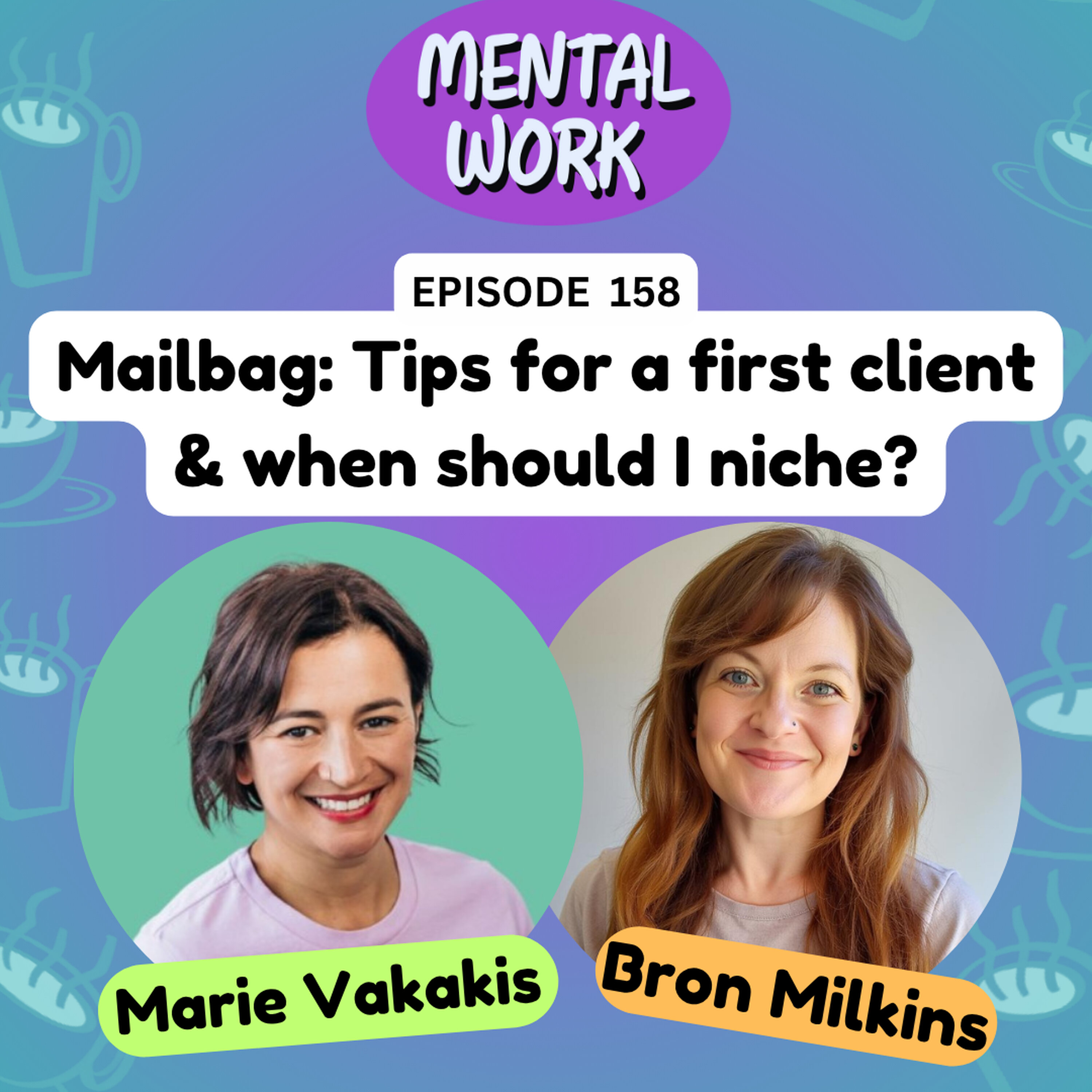 Mailbag: Tips for first client/fair pay for first job/finding a niche (with Marie Vakakis)