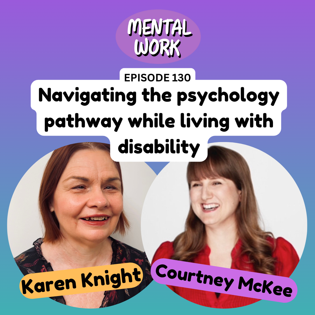 Navigating the psychology pathway while managing a disability (with Courtney McKee & Karen Knight)