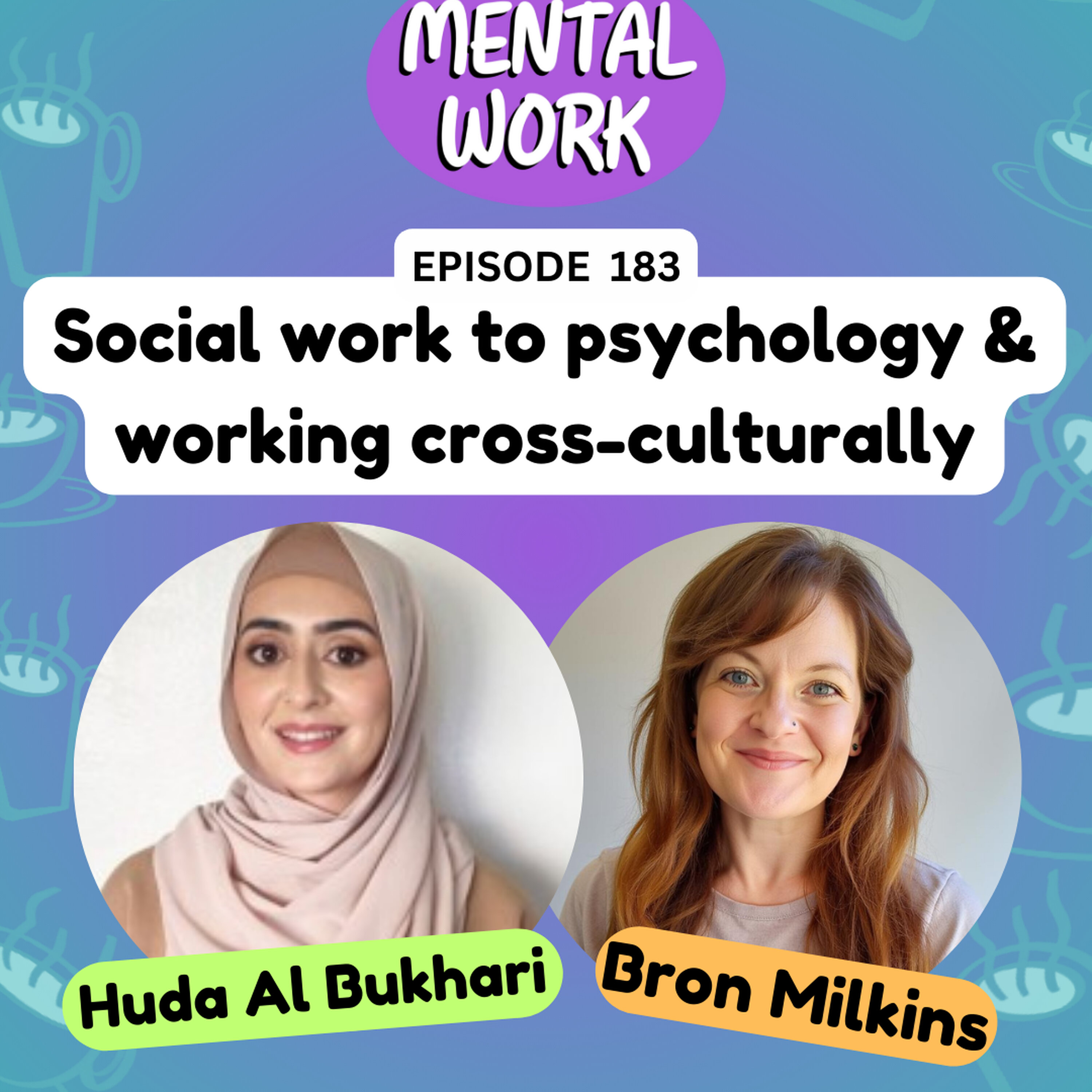Listener Story: Social work to clinical psychology & working cross-culturally (with Huda Al Bukhari) episode artwork