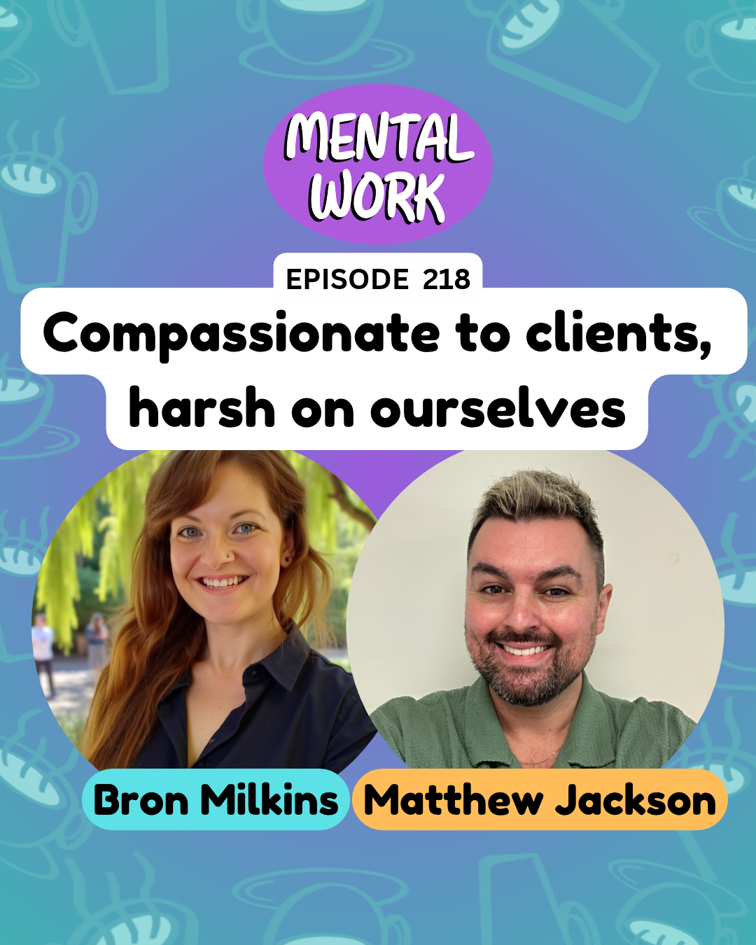 Compassionate to clients, harsh on ourselves: Exploring the therapist double-standard (with Matthew Jackson)