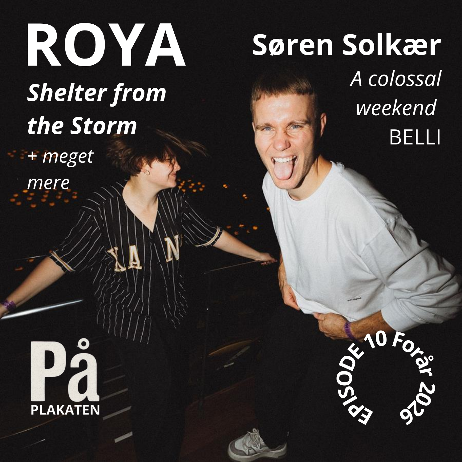 Ep 10: Den med SHELTER FROM THE STORM festivalen, ROYAs succes, Søren Solkærs efterlysning og meget mere...
