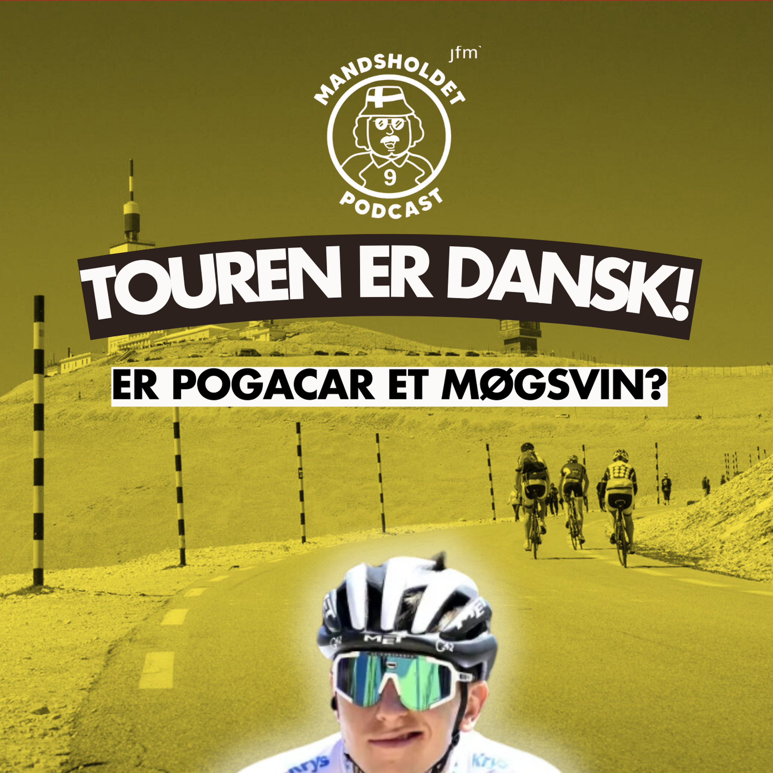 TOUREN ER DANSK! Er Pogacar et.. møgsvin? TOUREN ER DANSK! Er Pogacar et.. møgsvin?