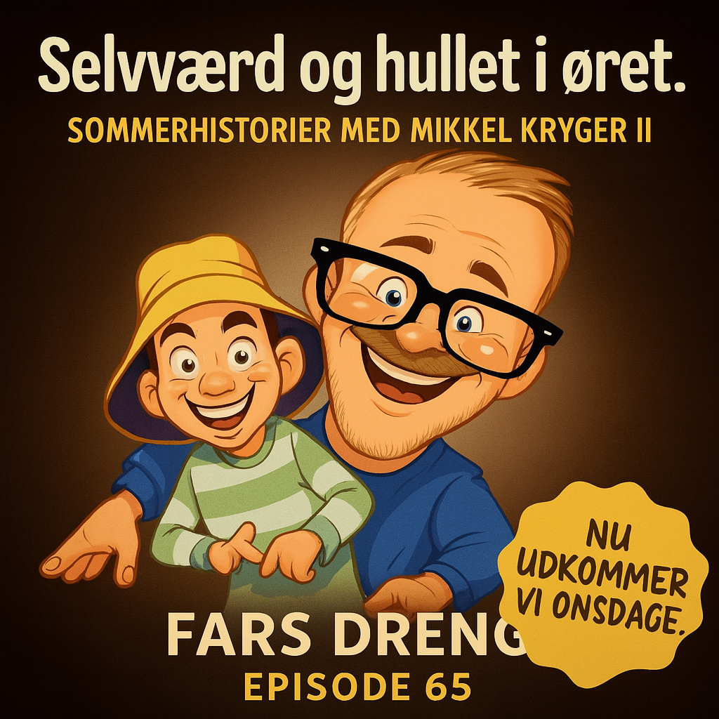 Selvværd og Hullet i Øret  - Sommerhistorier med Mikkel Kryger II