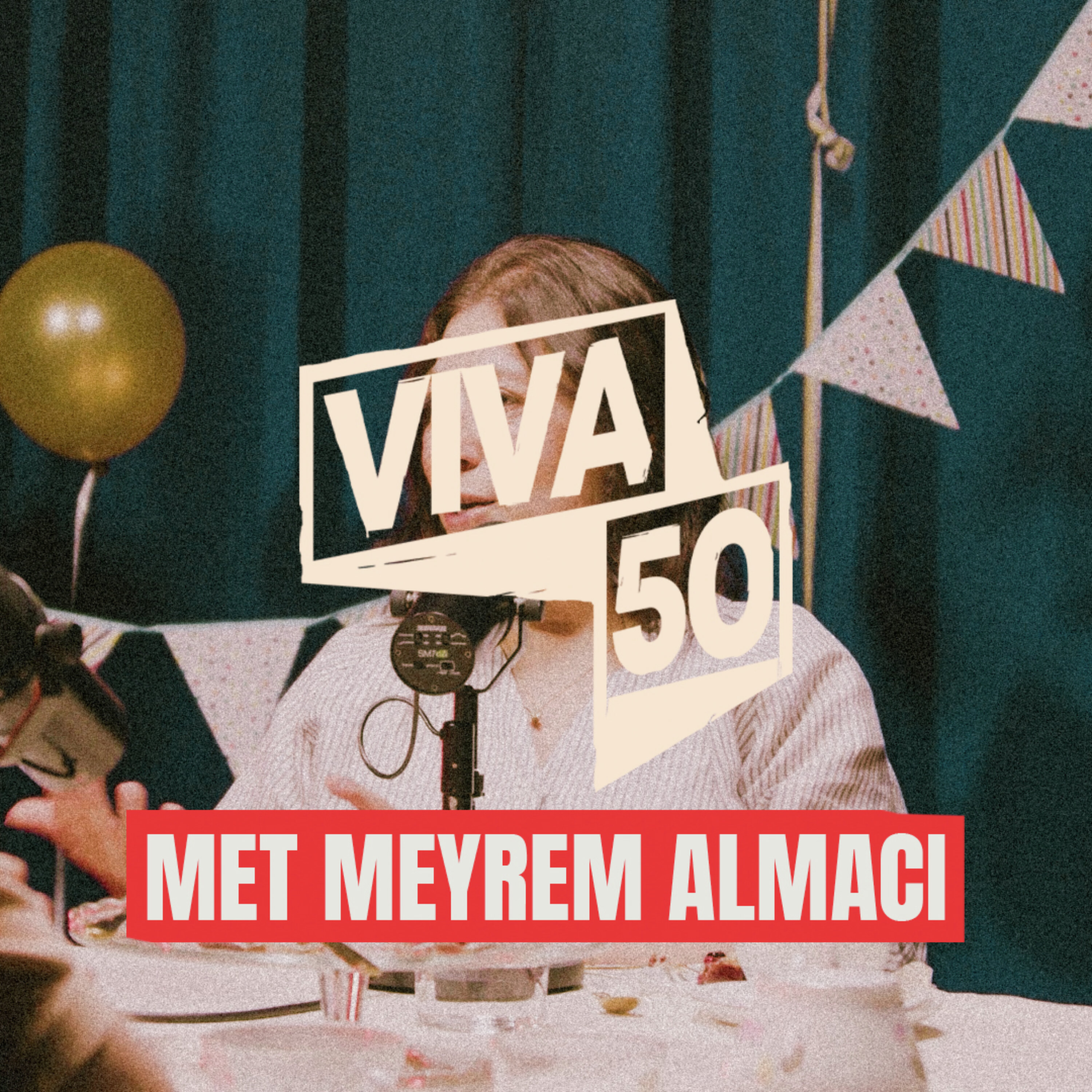 S1E3: VIVA 50 - Meyrem Almaci
