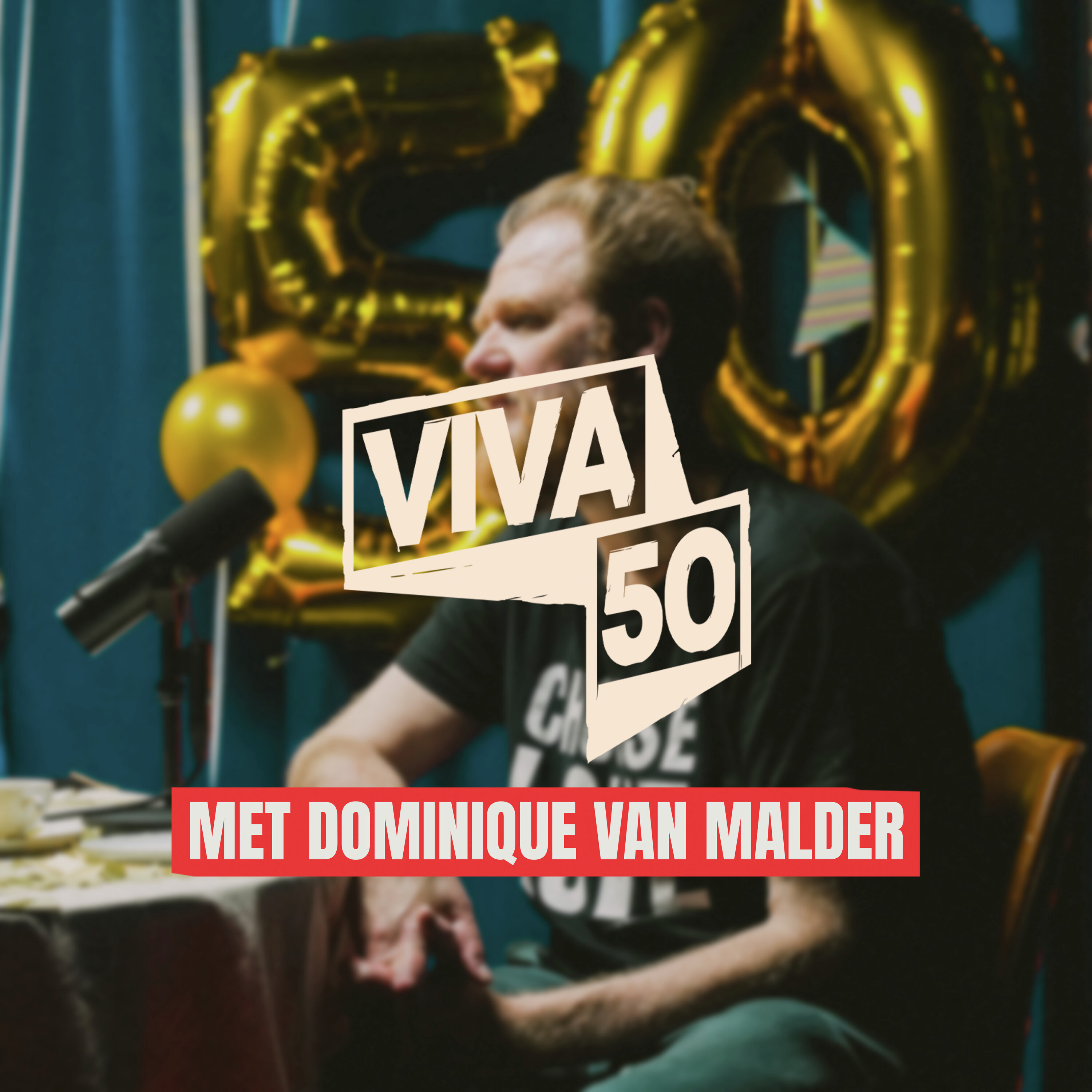 S1E5: VIVA 50 - Dominique Van Malder