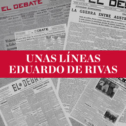 Unas líneas de Eduardo de Rivas (20/04/2022)