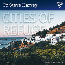 Cities Of Refuge - Pr Steve Harvey - 94