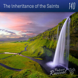The inheritance of the Saints - Pr Jock Duncan - 140