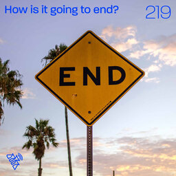 How is it all going to end? - Pr Darryl Williams - 219