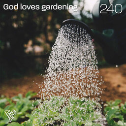 God loves gardening - Pr Kevin Quirk - 240
