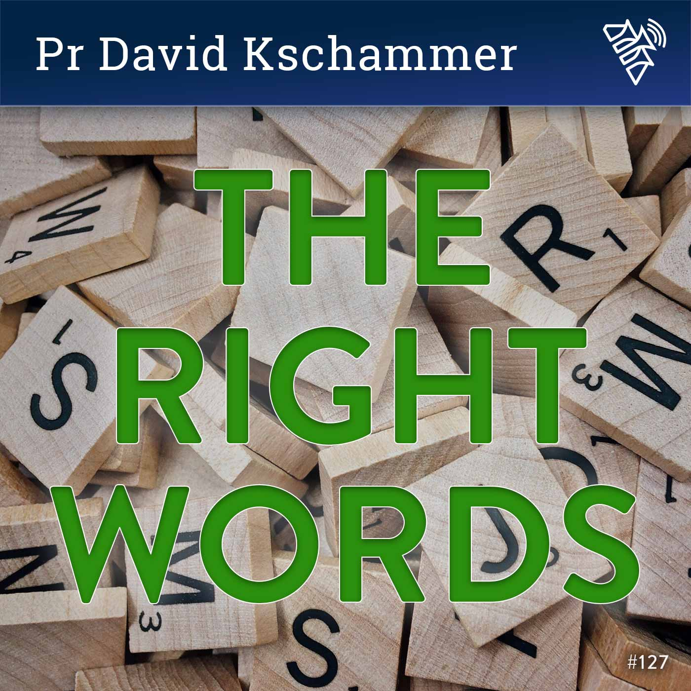 The right words - Pr David Kschammer - 127