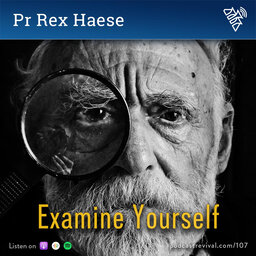 Examine Yourself - Pr Rex Haese - 107